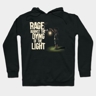 Rage Against The Dying Light Hoodie